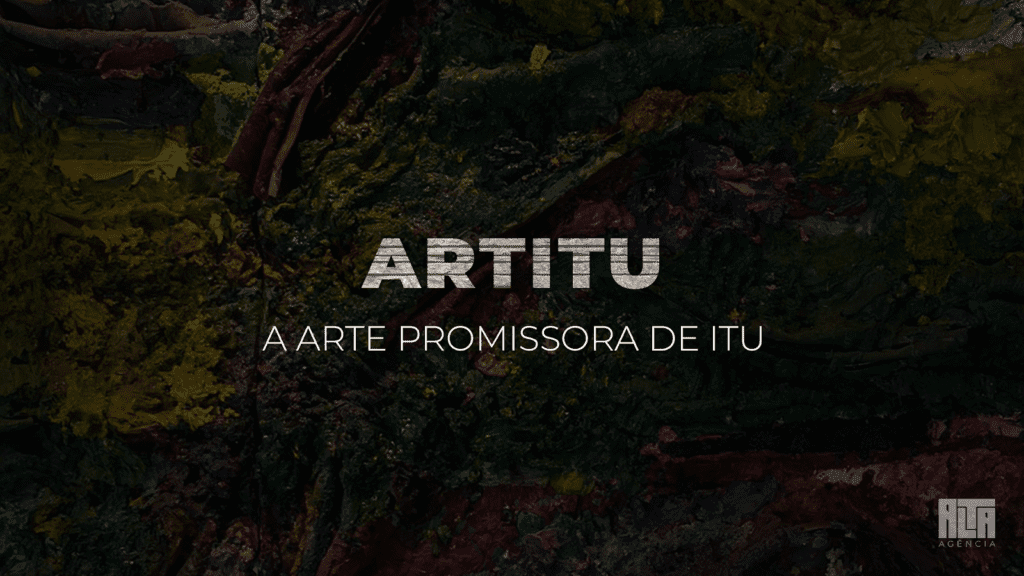 ESPECIAL  &#8211; ARTITU  &#8211; A arte promissora de Itu