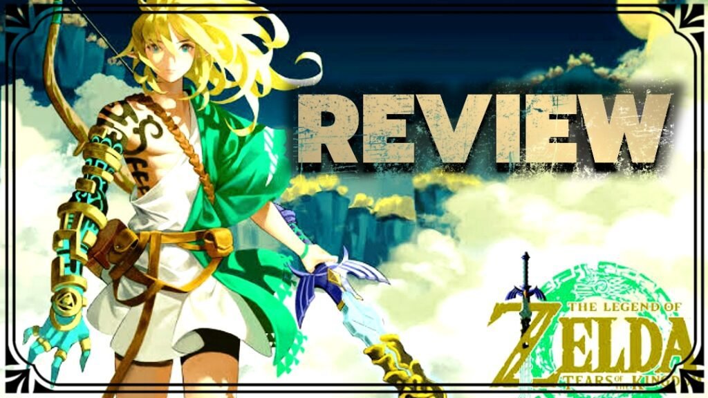Review &#8211; The Legend of Zelda: Tears of The Kingdom